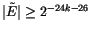 $\vert\tilde{E}\vert\geq 2^{-24k-26}$